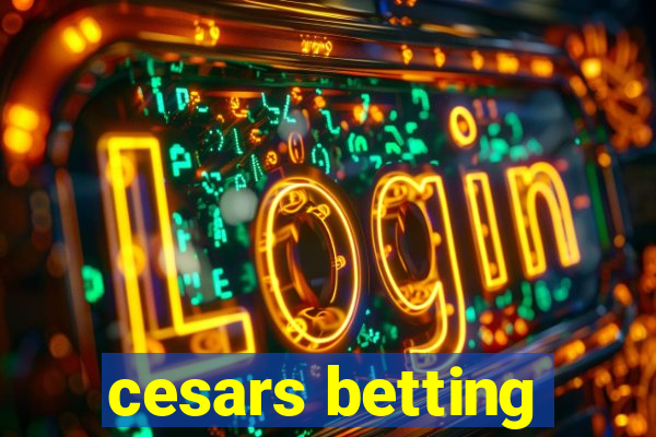 cesars betting